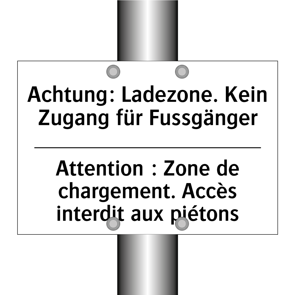 Achtung: Ladezone. Kein Zugang /.../ - Attention : Zone de chargement. /.../