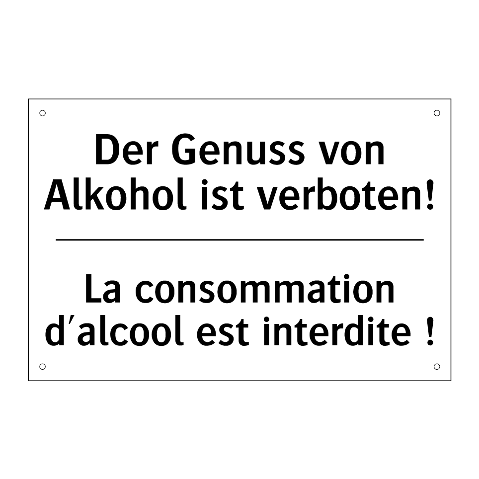 Der Genuss von Alkohol ist verboten! /.../ - La consommation d'alcool est interdite /.../