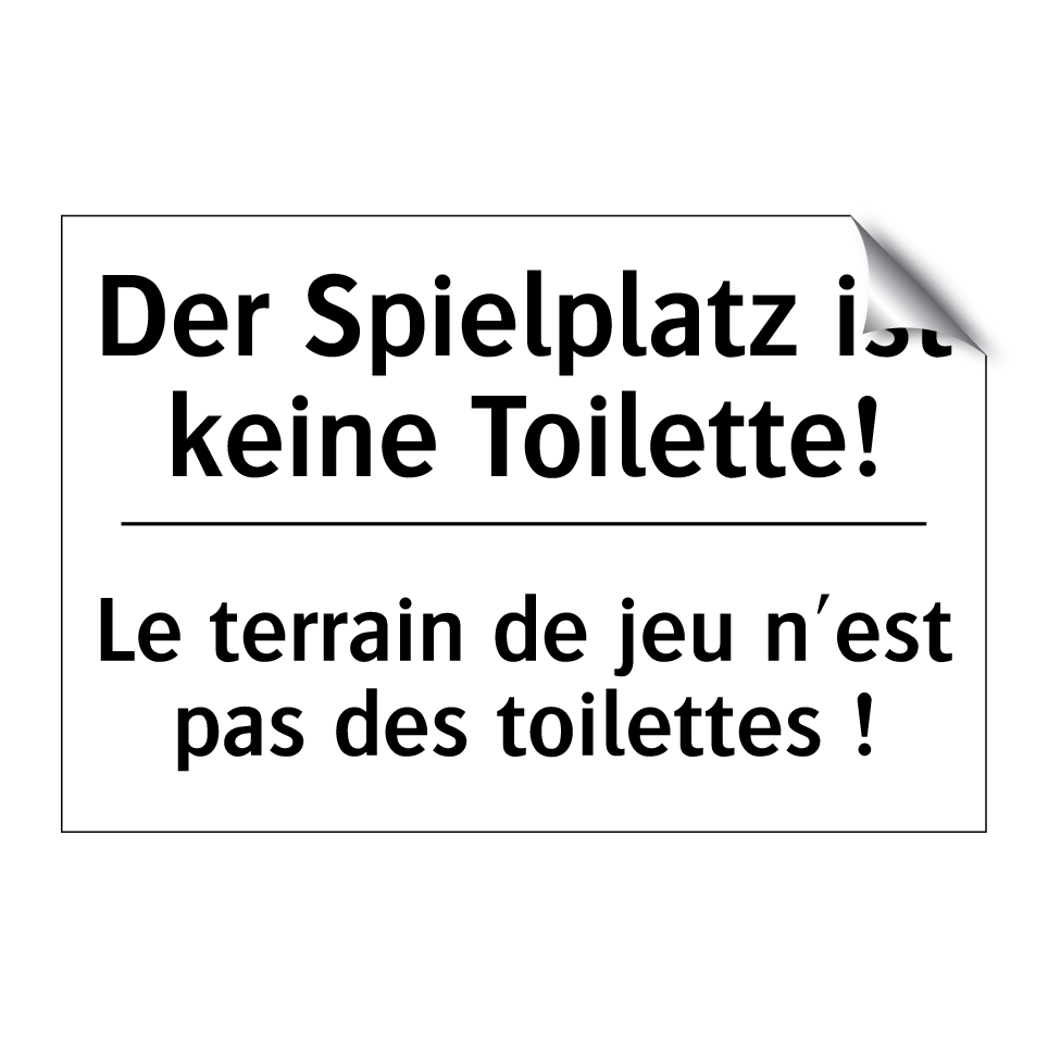 Der Spielplatz ist keine Toilette! /.../ - Le terrain de jeu n'est pas des /.../
