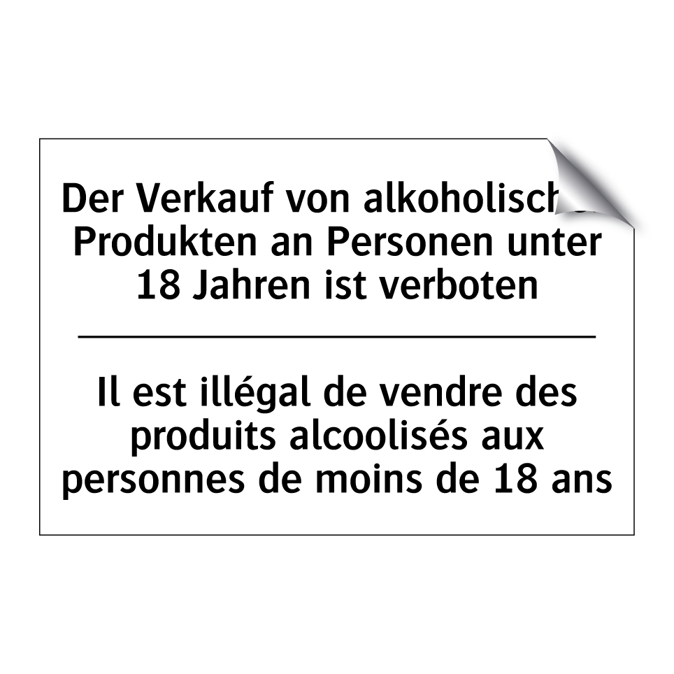 Der Verkauf von alkoholischen /.../ - Il est illégal de vendre des produits /.../