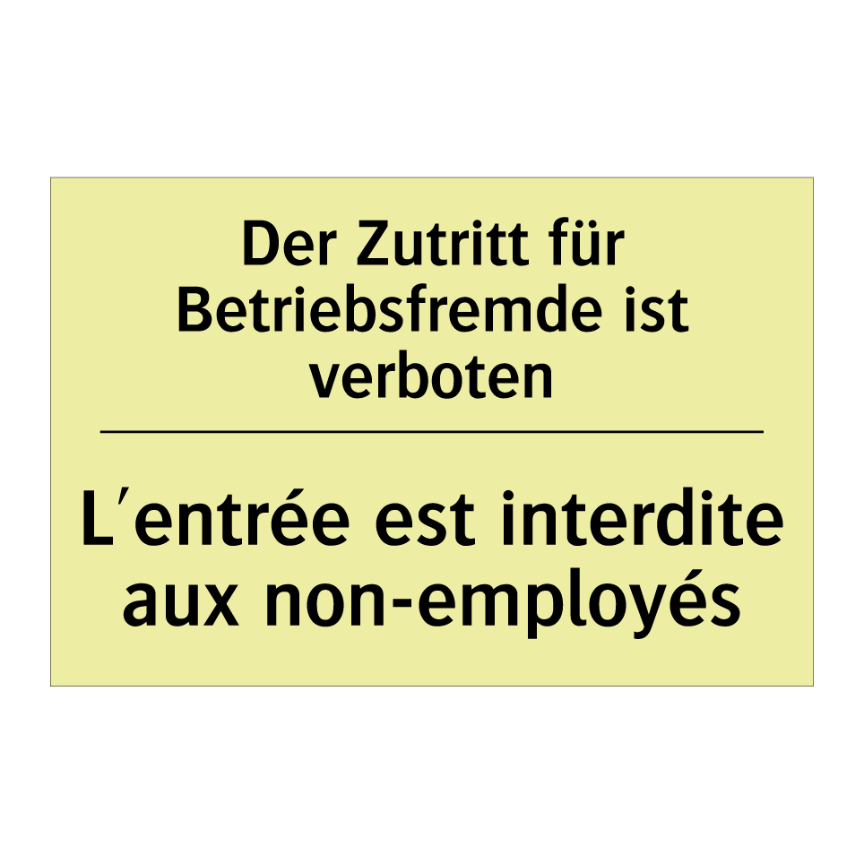 Der Zutritt für Betriebsfremde /.../ - L'entrée est interdite aux non-employés /.../