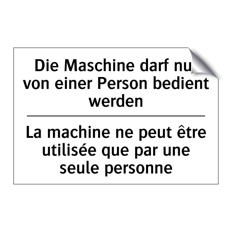 Die Maschine darf nur von einer /.../ - La machine ne peut être utilisée /.../