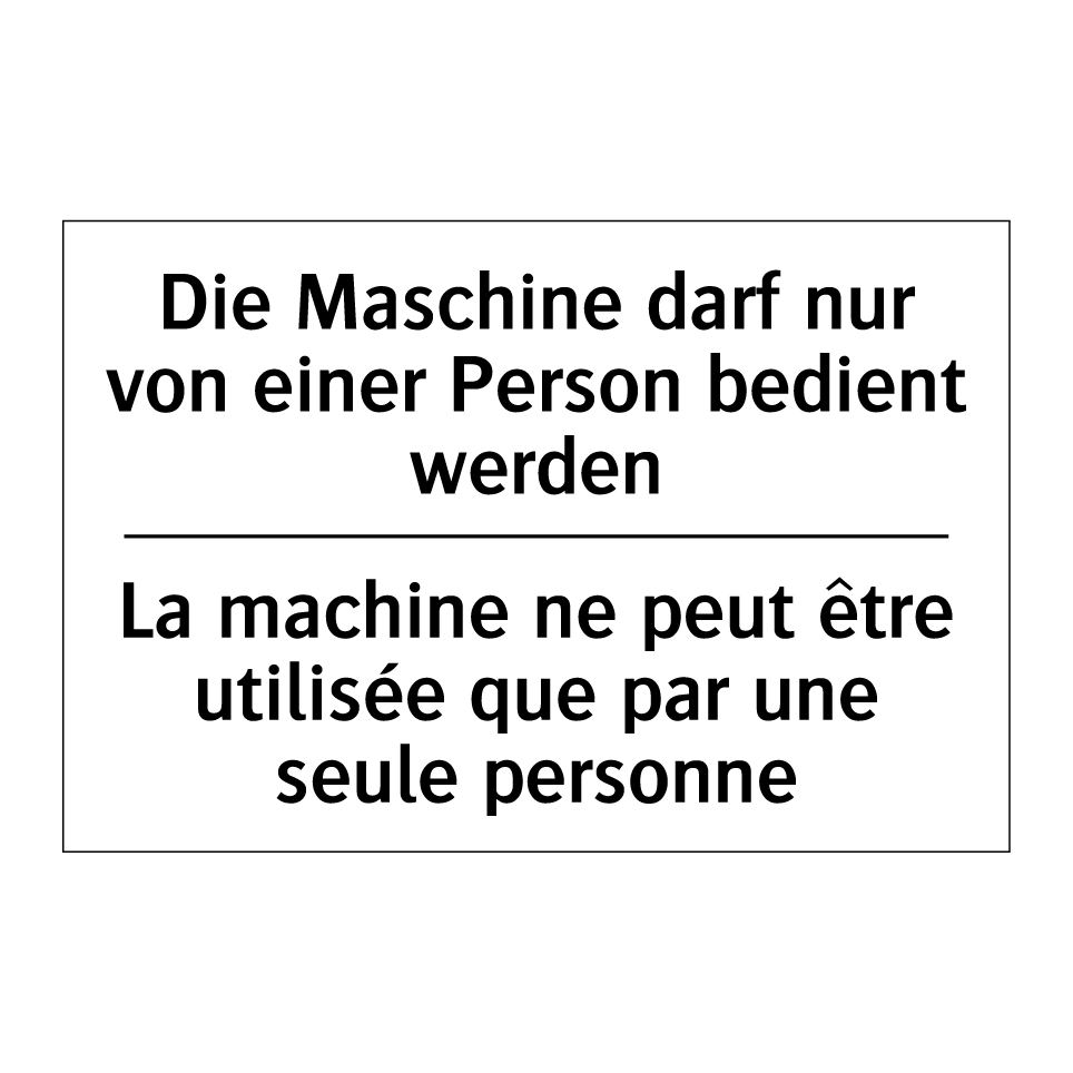 Die Maschine darf nur von einer /.../ - La machine ne peut être utilisée /.../