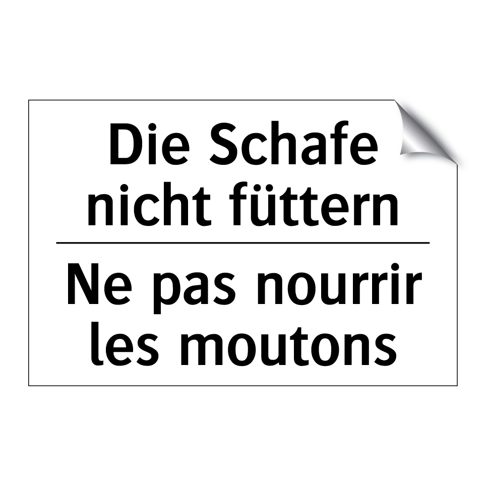 Die Schafe nicht füttern - Ne pas nourrir les moutons