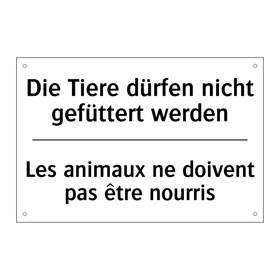 Die Tiere dürfen nicht gefüttert /.../ - Les animaux ne doivent pas être /.../