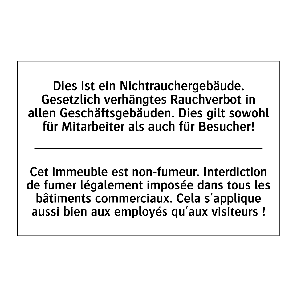 Dies ist ein Nichtrauchergebäude. /.../ - Cet immeuble est non-fumeur. Interdiction /.../