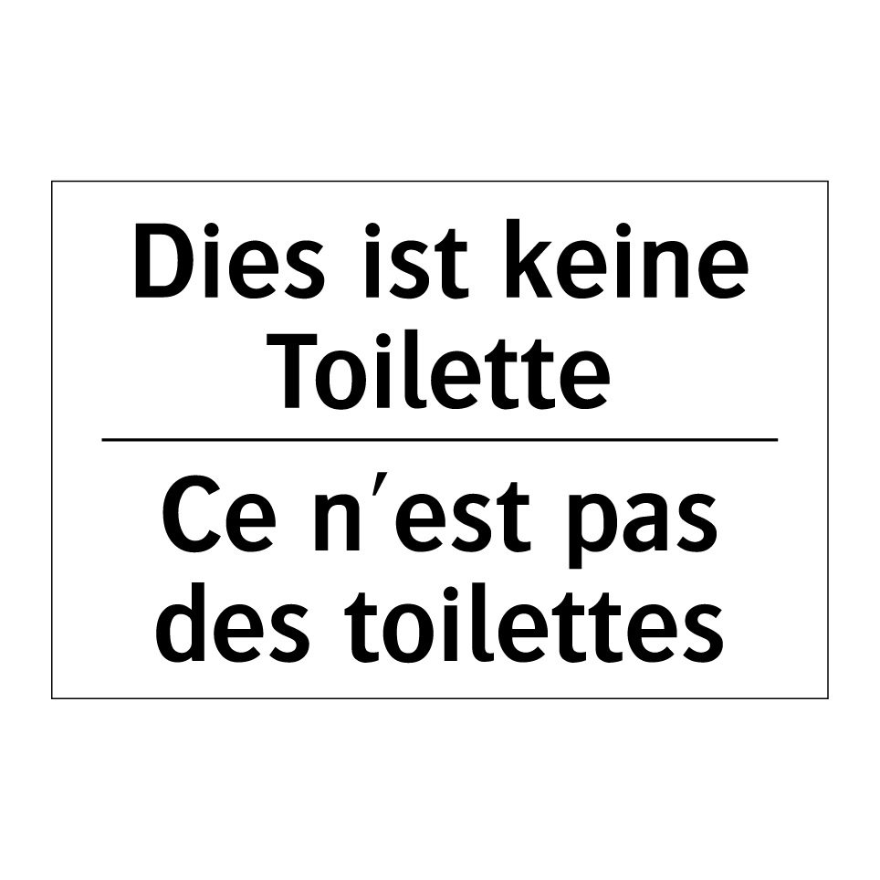 Dies ist keine Toilette - Ce n'est pas des toilettes