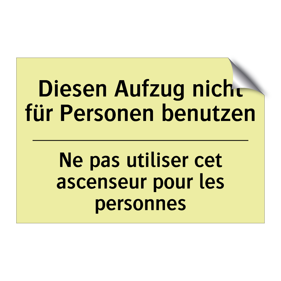 Diesen Aufzug nicht für Personen /.../ - Ne pas utiliser cet ascenseur /.../