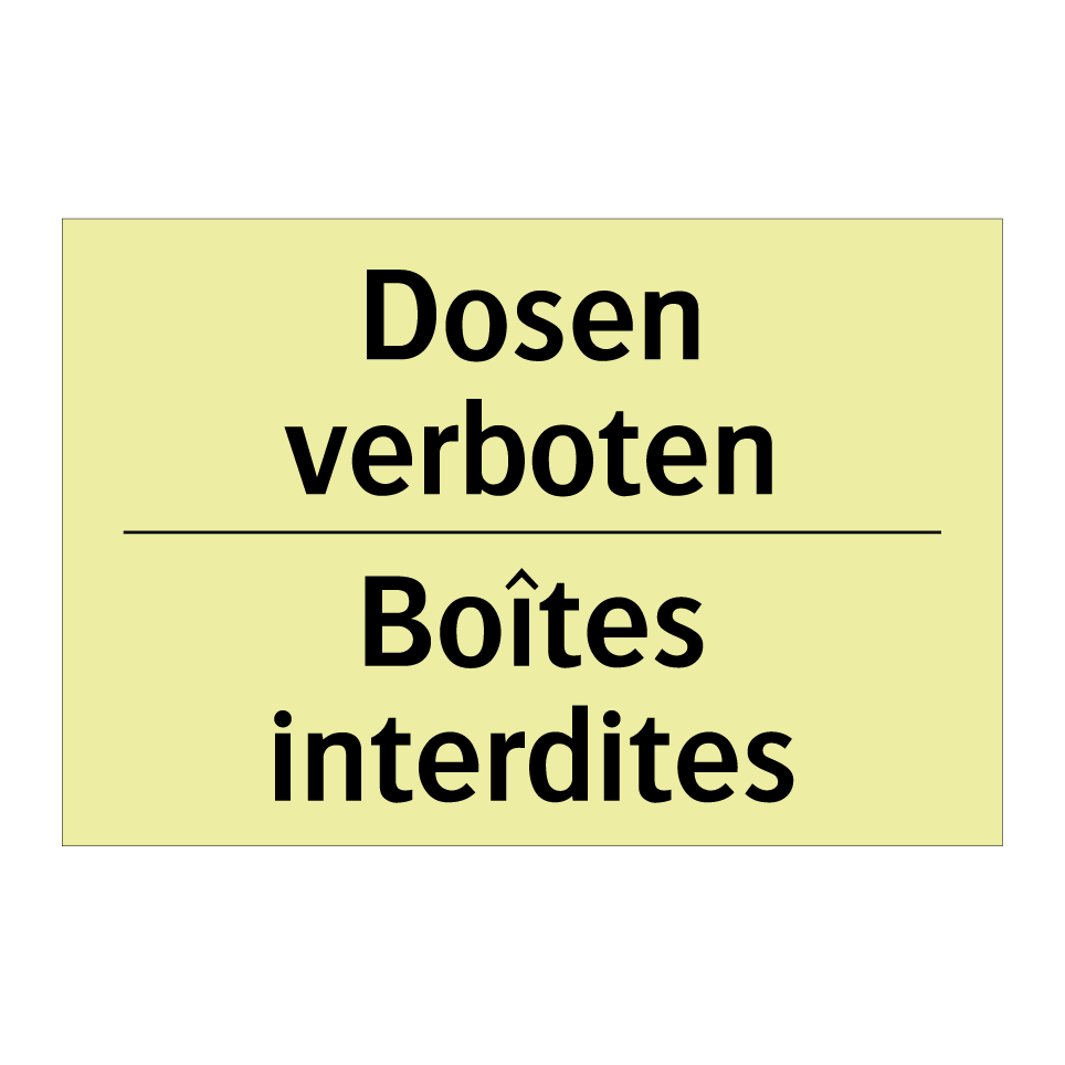 Dosen verboten - Boîtes interdites