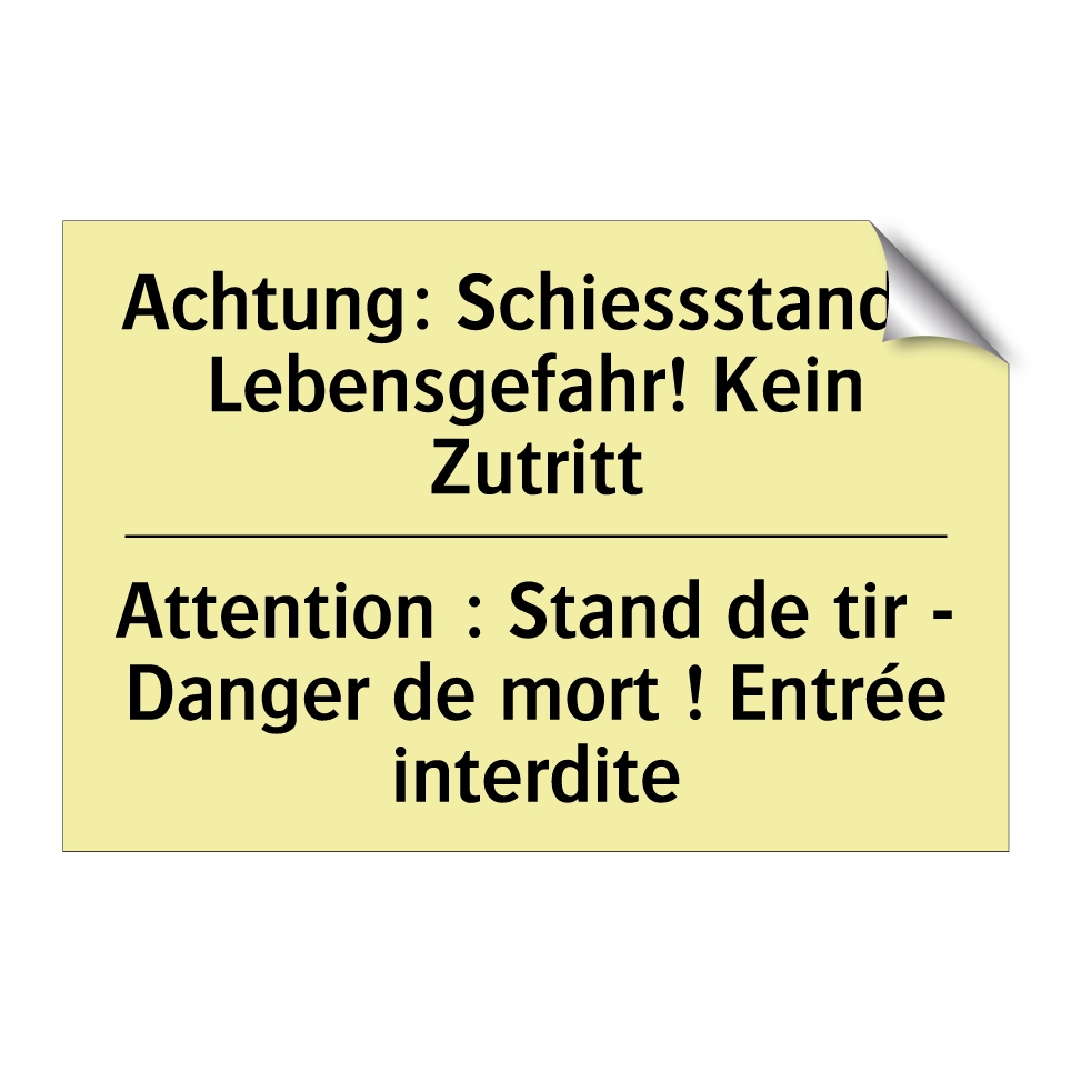 Achtung: Schiessstand - Lebensgefahr! /.../ - Attention : Stand de tir - Danger /.../