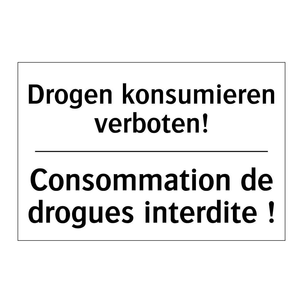 Drogen konsumieren verboten! - Consommation de drogues interdite /.../
