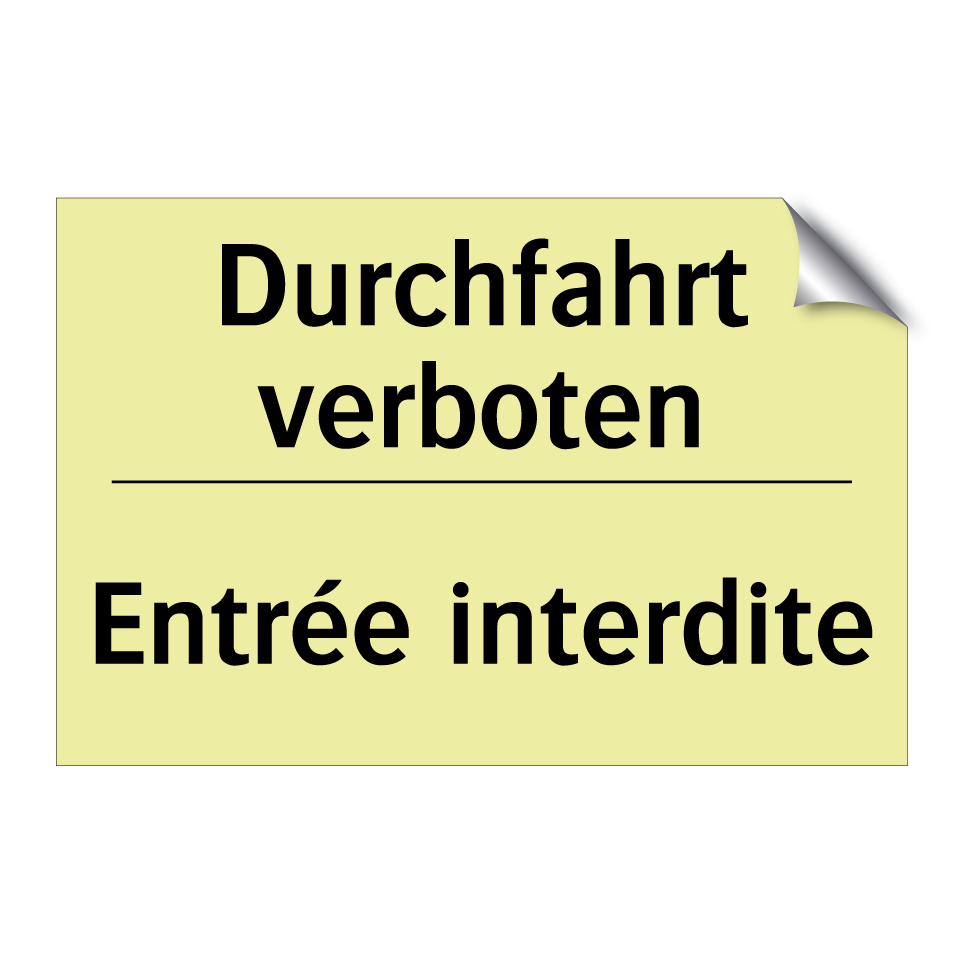 Durchfahrt verboten - Entrée interdite