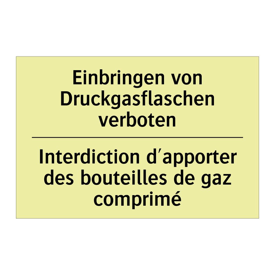 Einbringen von Druckgasflaschen /.../ - Interdiction d'apporter des bouteilles /.../