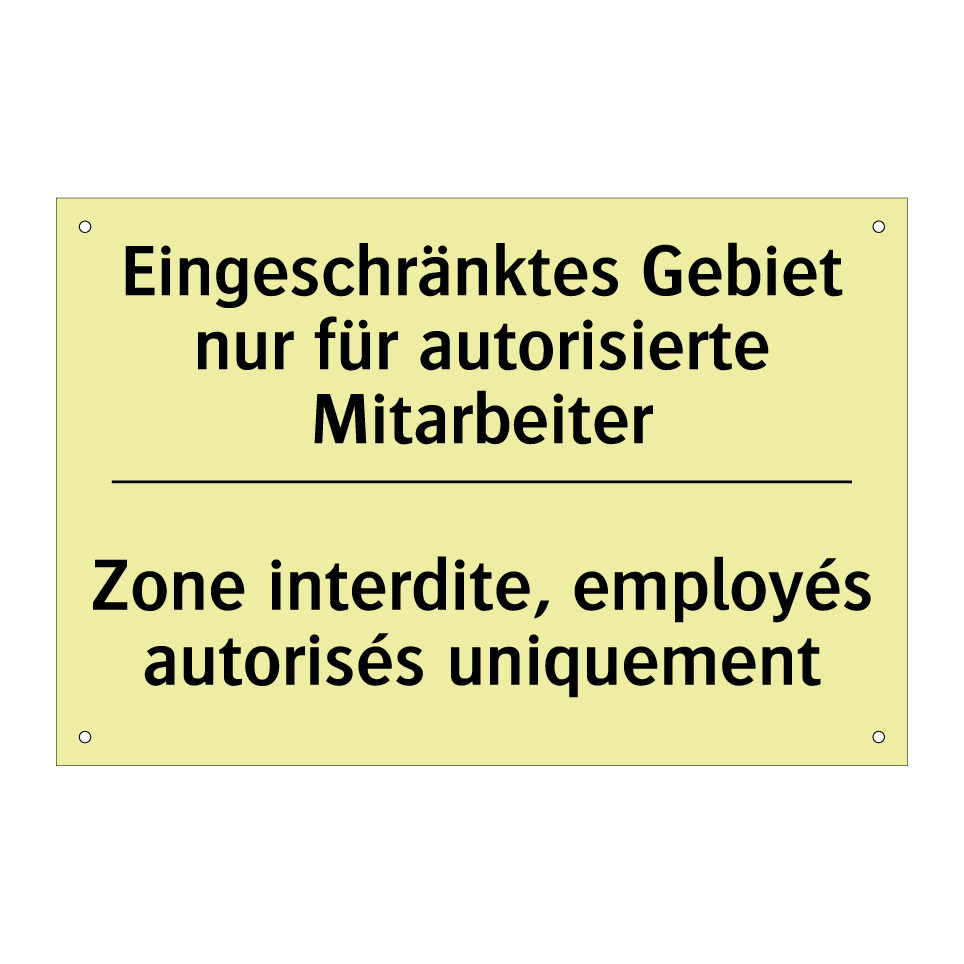 Eingeschränktes Gebiet nur für /.../ - Zone interdite, employés autorisés /.../