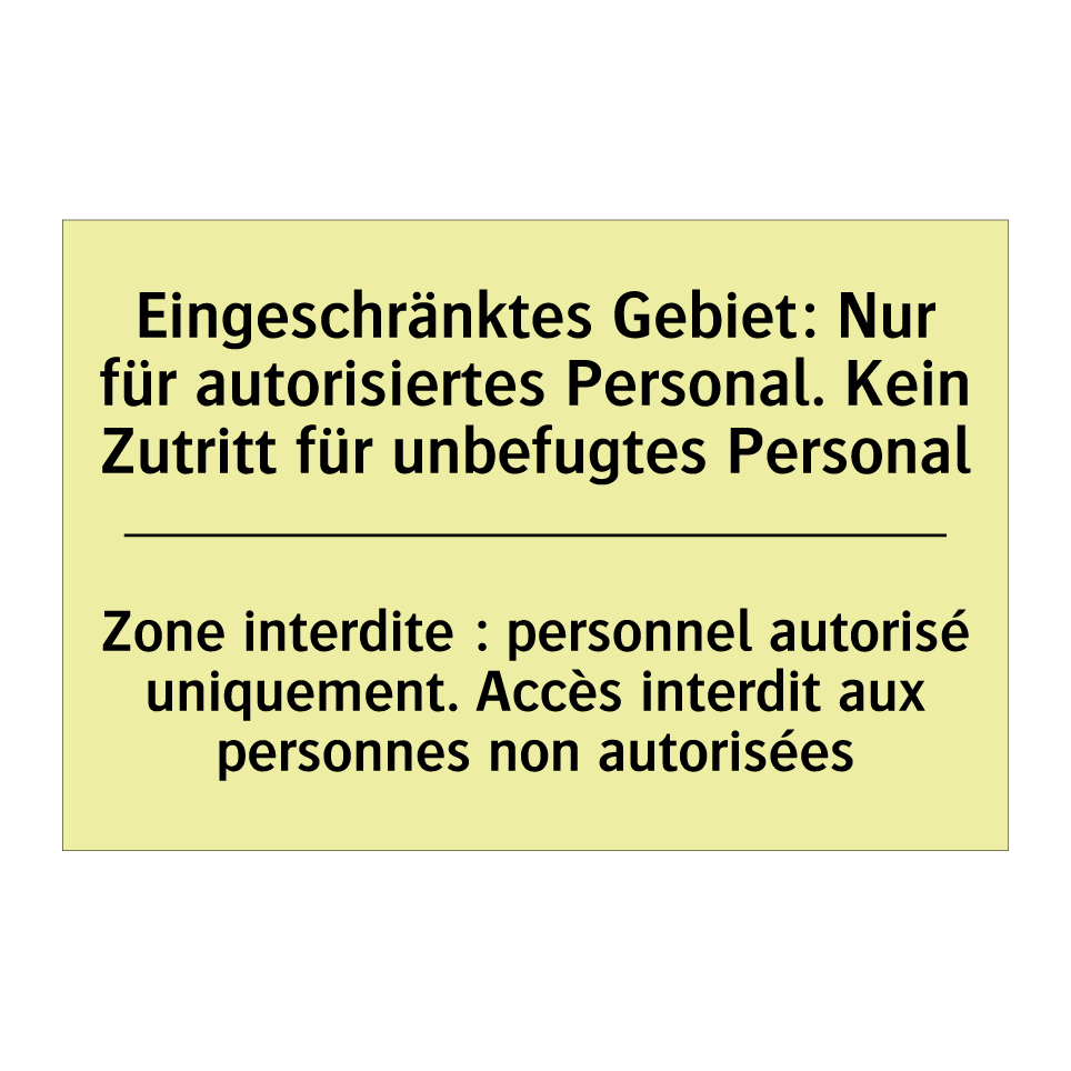 Eingeschränktes Gebiet: Nur für /.../ - Zone interdite : personnel autorisé /.../