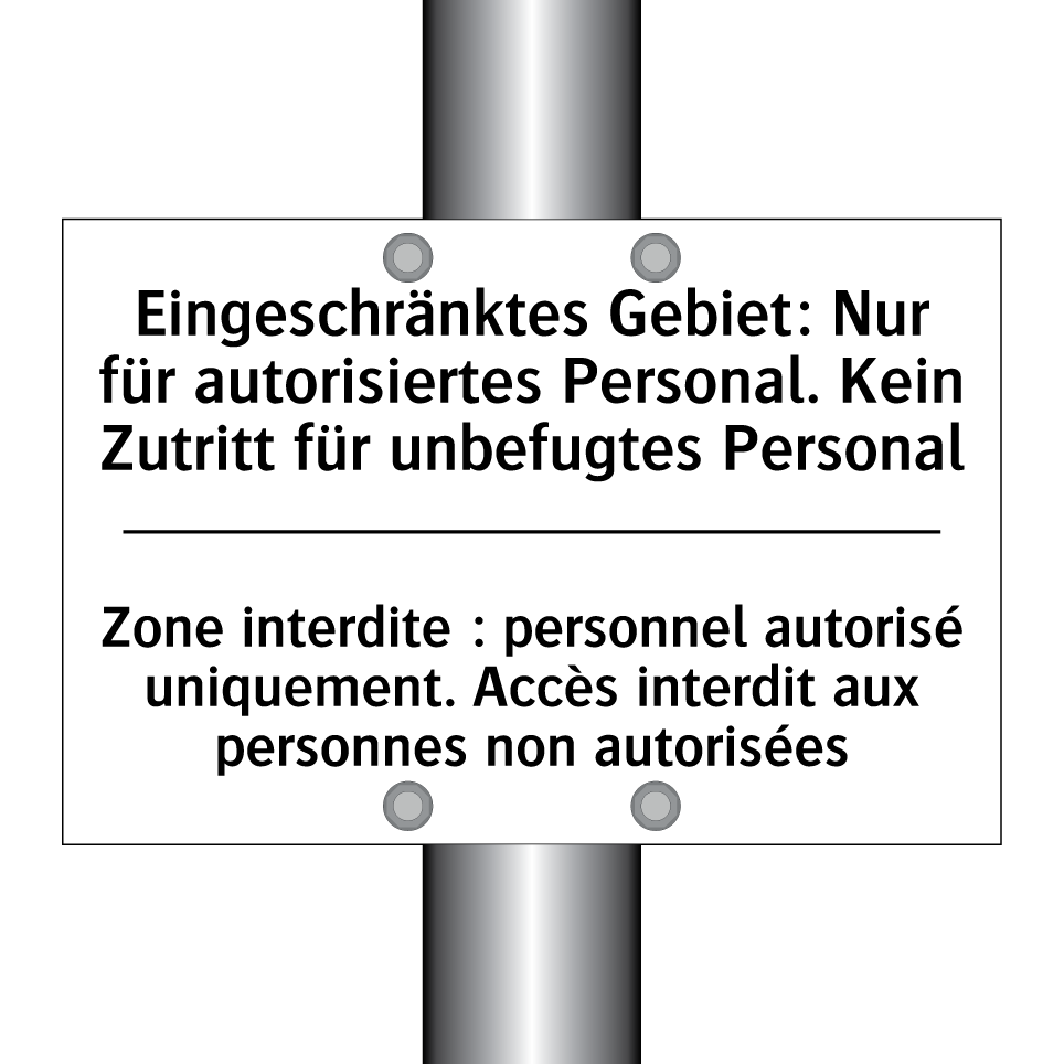 Eingeschränktes Gebiet: Nur für /.../ - Zone interdite : personnel autorisé /.../