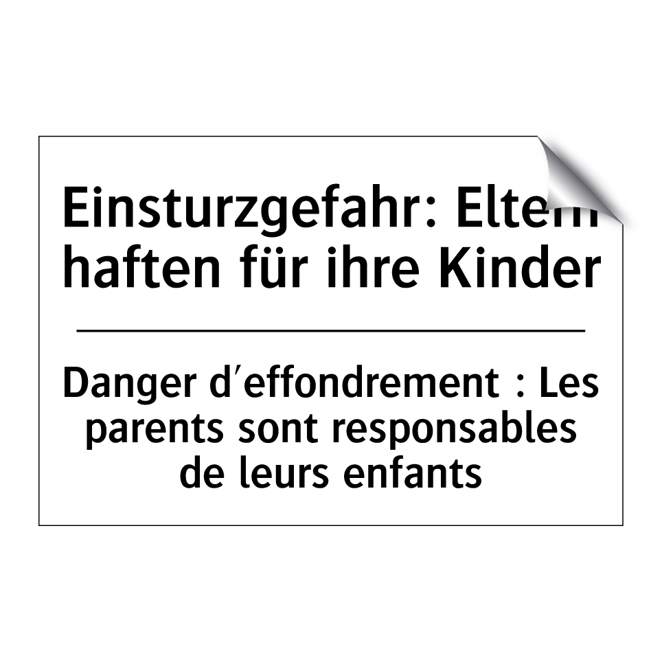 Einsturzgefahr: Eltern haften /.../ - Danger d'effondrement : Les parents /.../