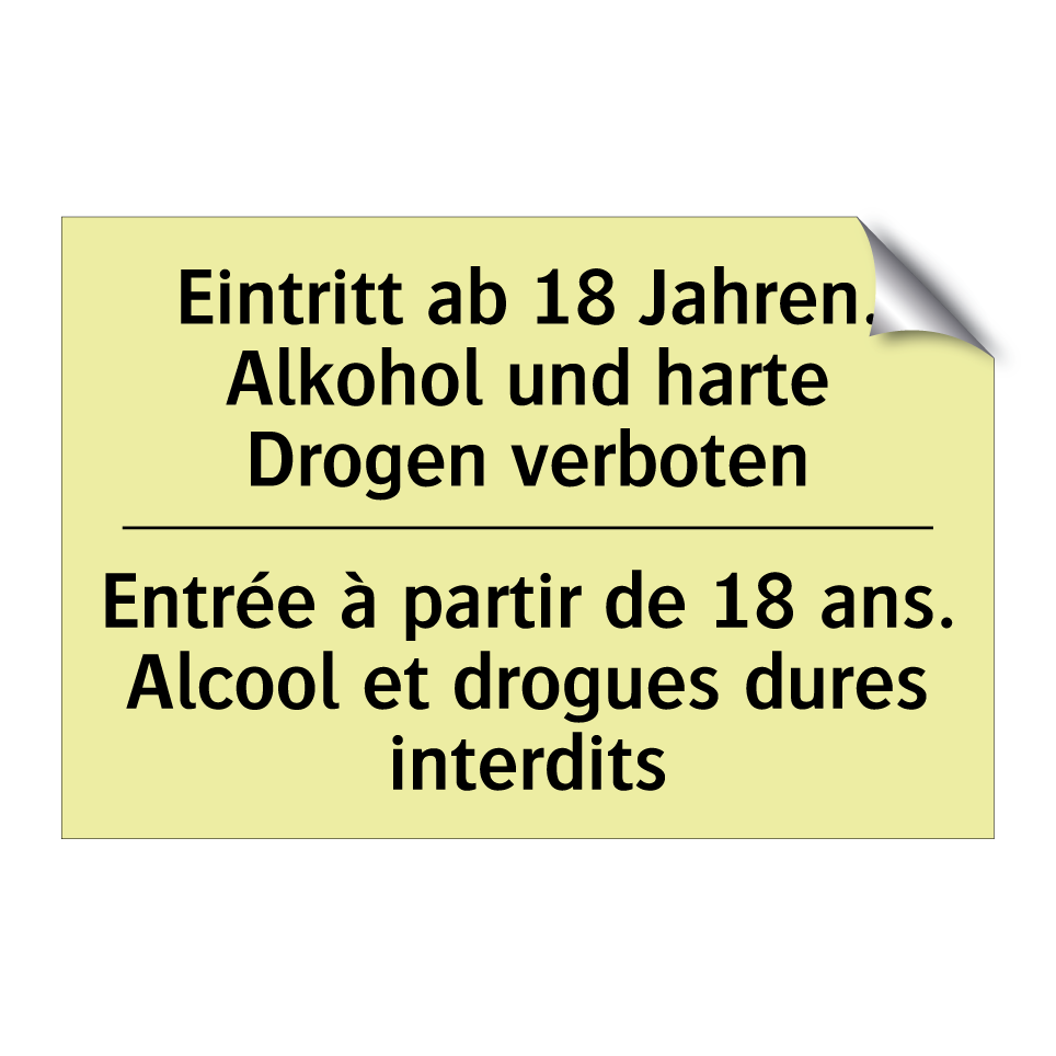 Eintritt ab 18 Jahren. Alkohol /.../ - Entrée à partir de 18 ans. Alcool /.../