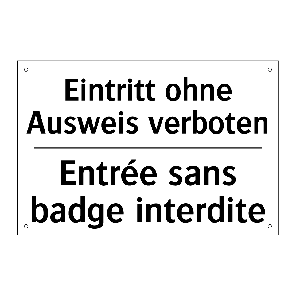 Eintritt ohne Ausweis verboten - Entrée sans badge interdite