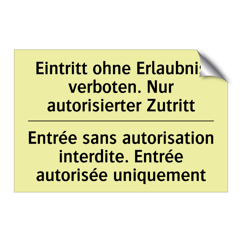 Eintritt ohne Erlaubnis verboten. /.../ - Entrée sans autorisation interdite. /.../