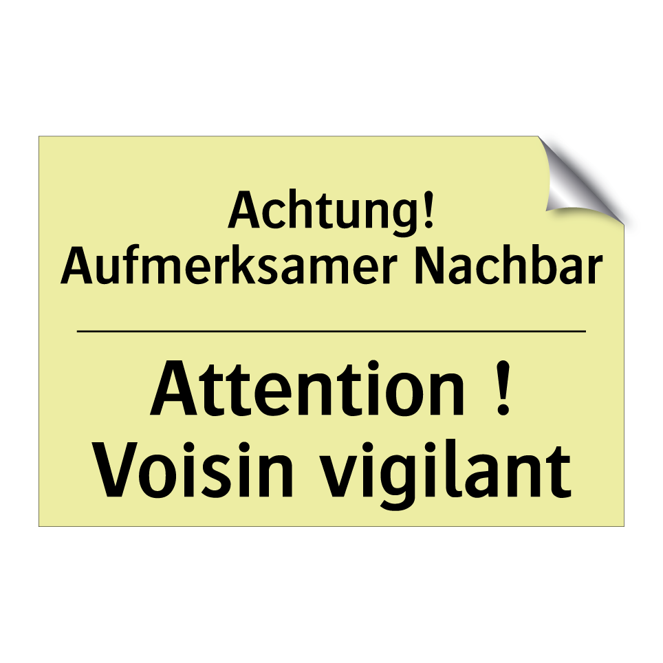 Achtung! Aufmerksamer Nachbar - Attention ! Voisin vigilant