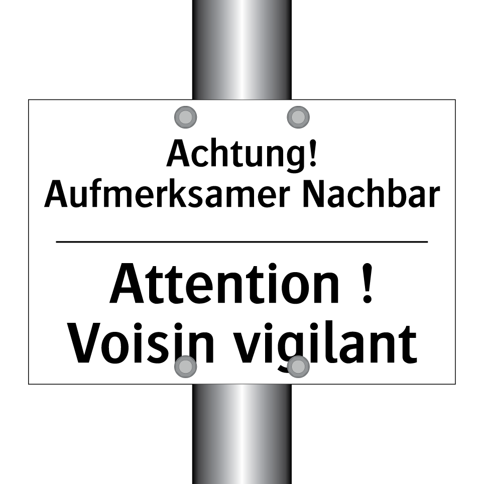 Achtung! Aufmerksamer Nachbar - Attention ! Voisin vigilant