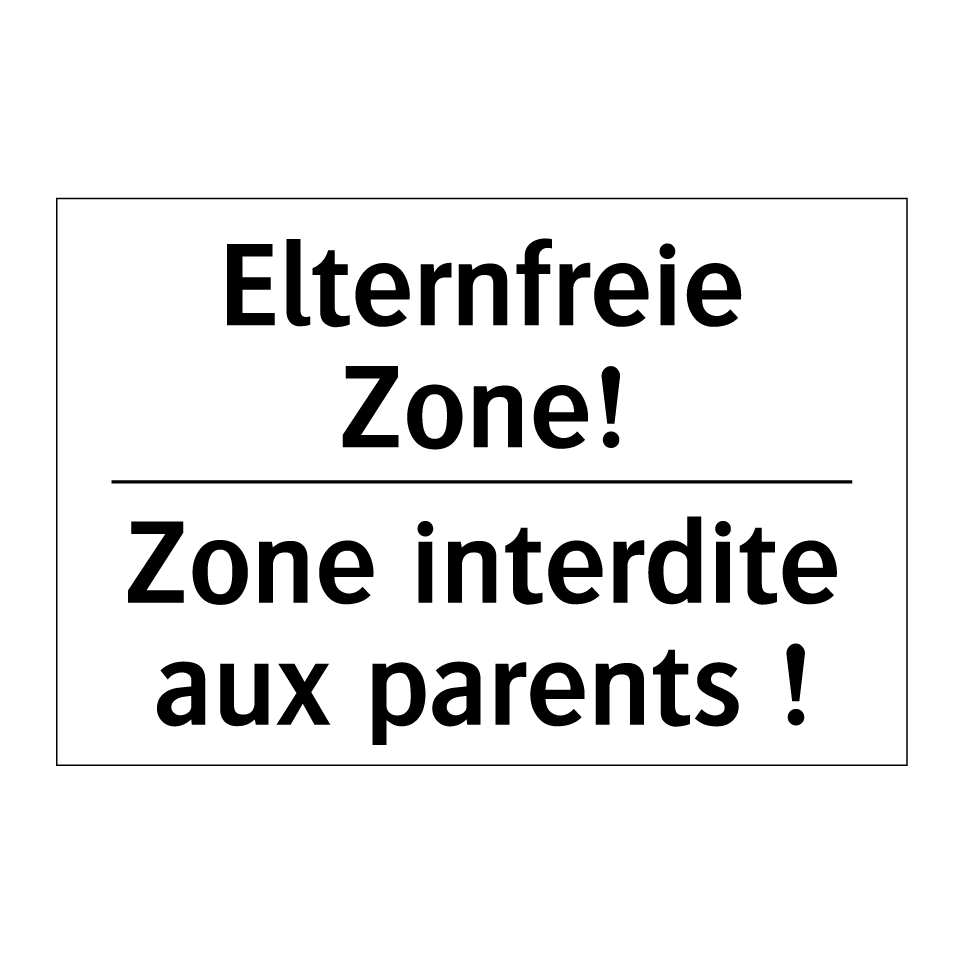 Elternfreie Zone! - Zone interdite aux parents !
