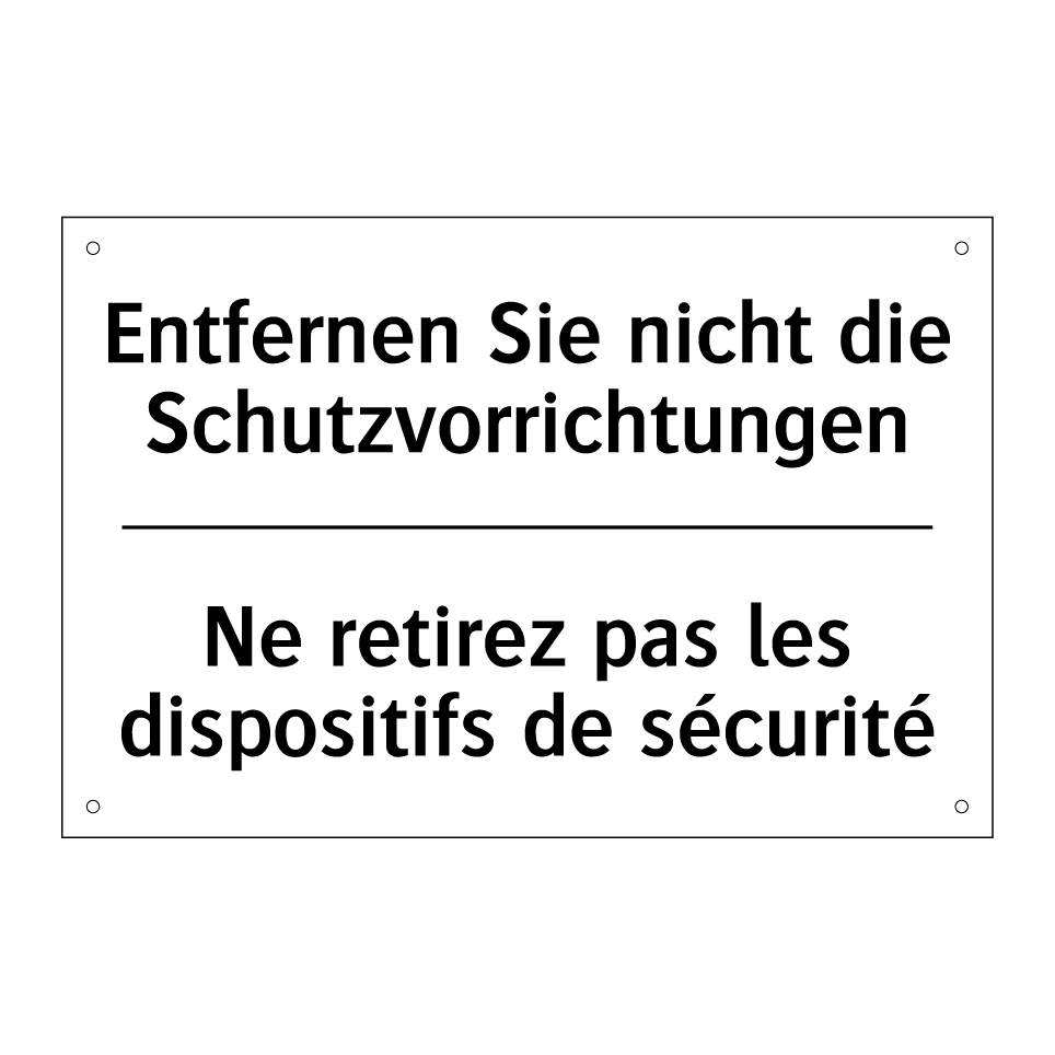 Entfernen Sie nicht die Schutzvorrichtungen /.../ - Ne retirez pas les dispositifs /.../