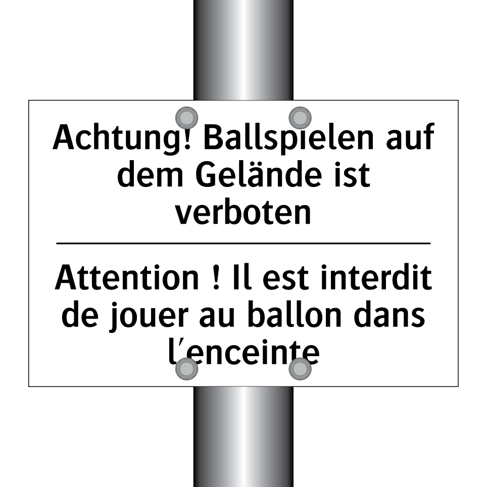 Achtung! Ballspielen auf dem Gelände /.../ - Attention ! Il est interdit de /.../