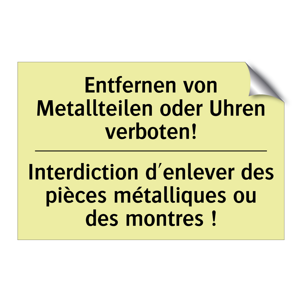 Entfernen von Metallteilen oder /.../ - Interdiction d'enlever des pièces /.../
