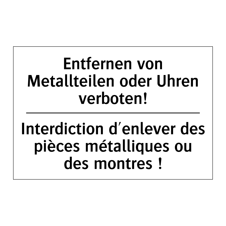 Entfernen von Metallteilen oder /.../ - Interdiction d'enlever des pièces /.../