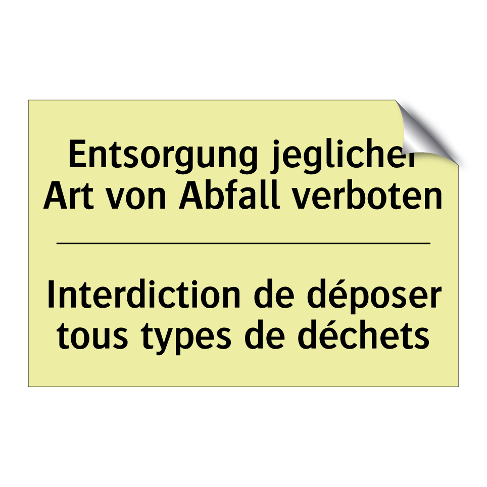 Entsorgung jeglicher Art von Abfall /.../ - Interdiction de déposer tous types /.../