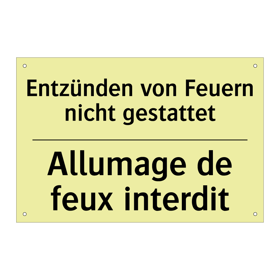 Entzünden von Feuern nicht gestattet /.../ - Allumage de feux interdit