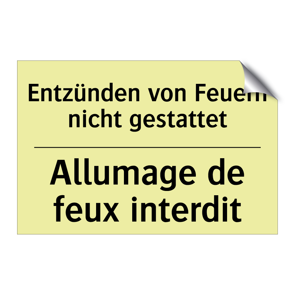 Entzünden von Feuern nicht gestattet /.../ - Allumage de feux interdit