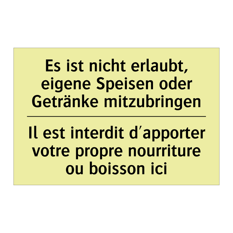 Es ist nicht erlaubt, eigene Speisen /.../ - Il est interdit d'apporter votre /.../