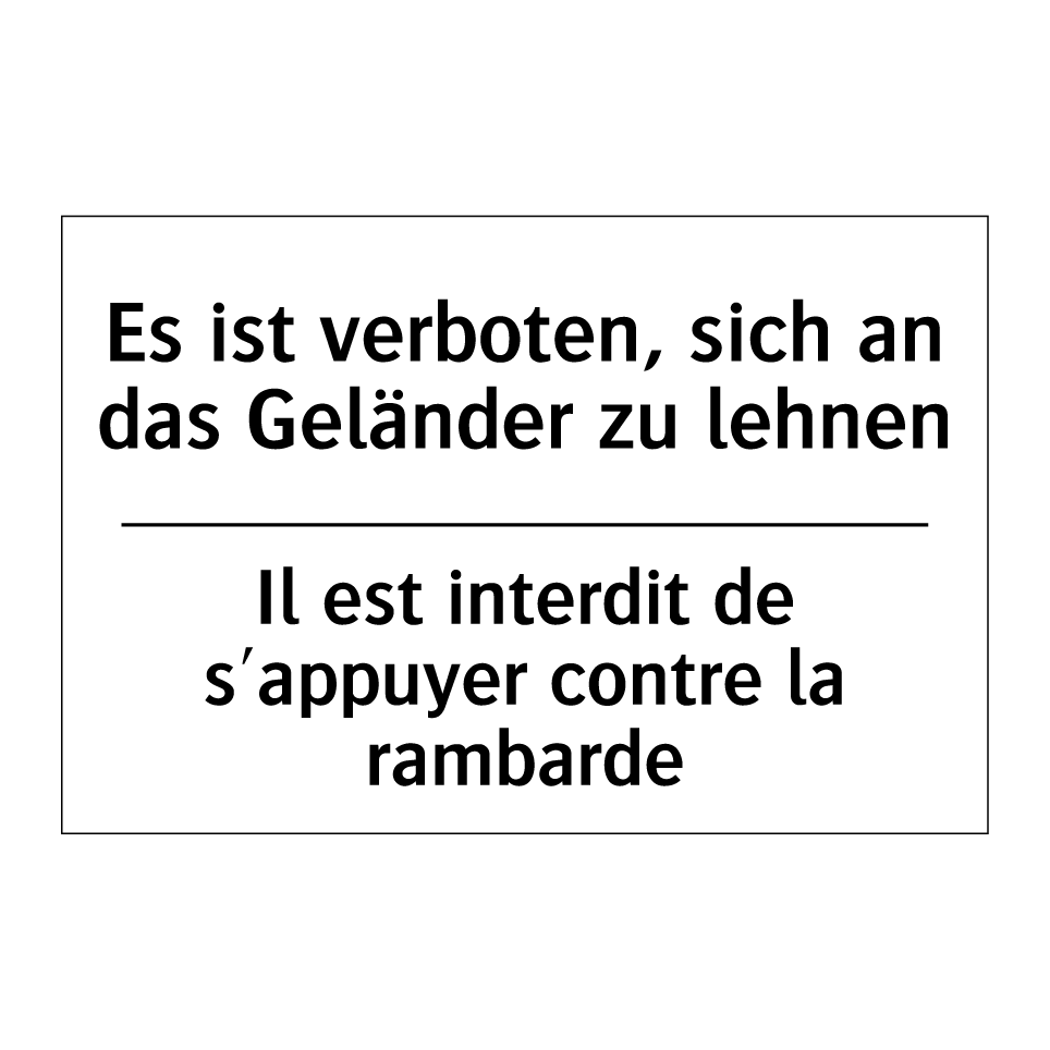 Es ist verboten, sich an das Geländer /.../ - Il est interdit de s'appuyer contre /.../