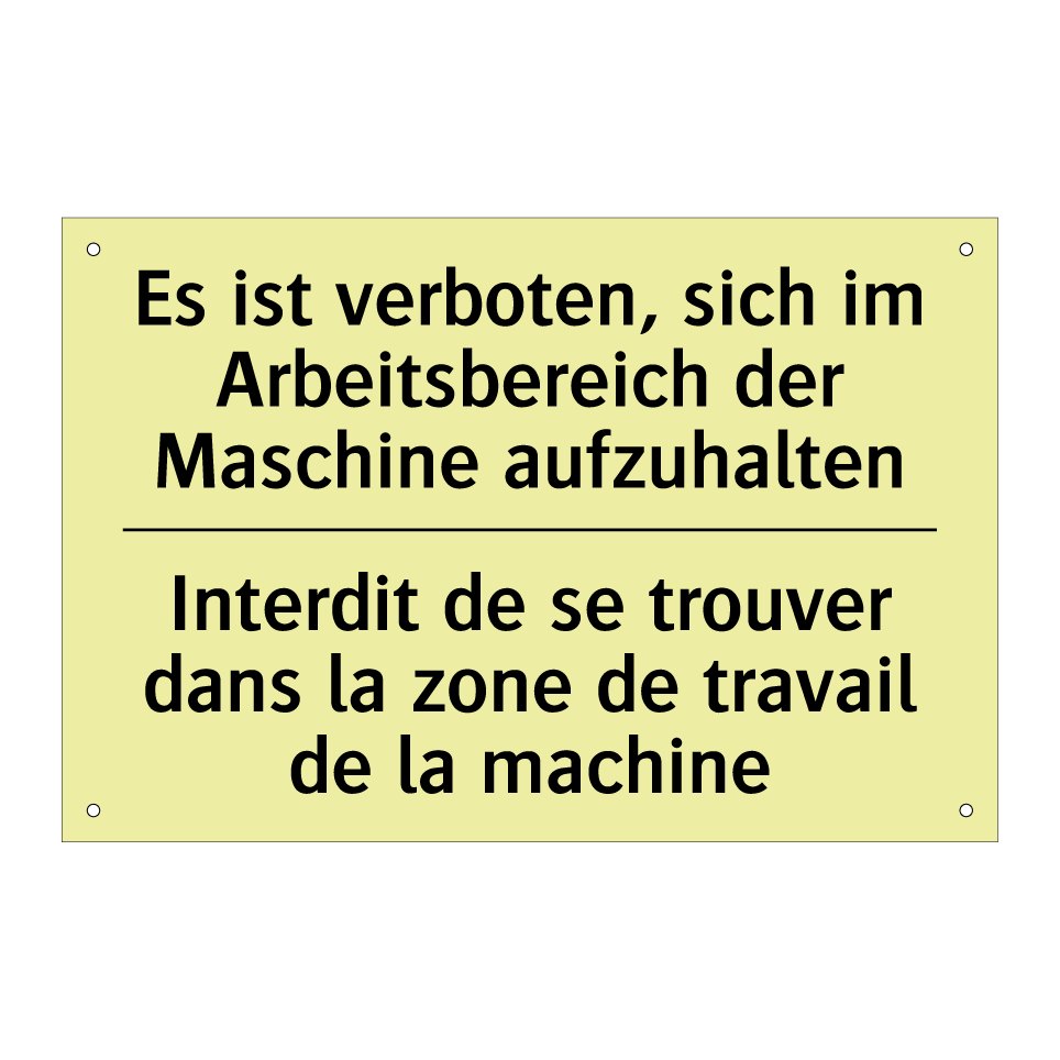 Es ist verboten, sich im Arbeitsbereich /.../ - Interdit de se trouver dans la /.../