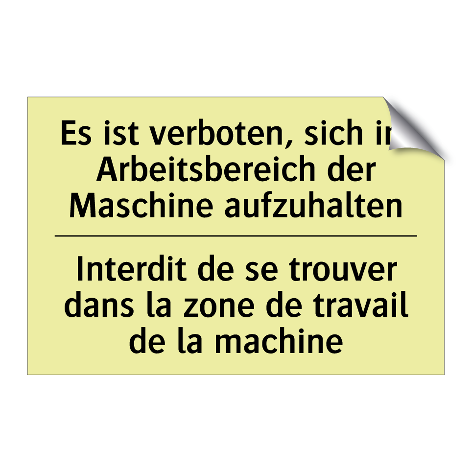 Es ist verboten, sich im Arbeitsbereich /.../ - Interdit de se trouver dans la /.../