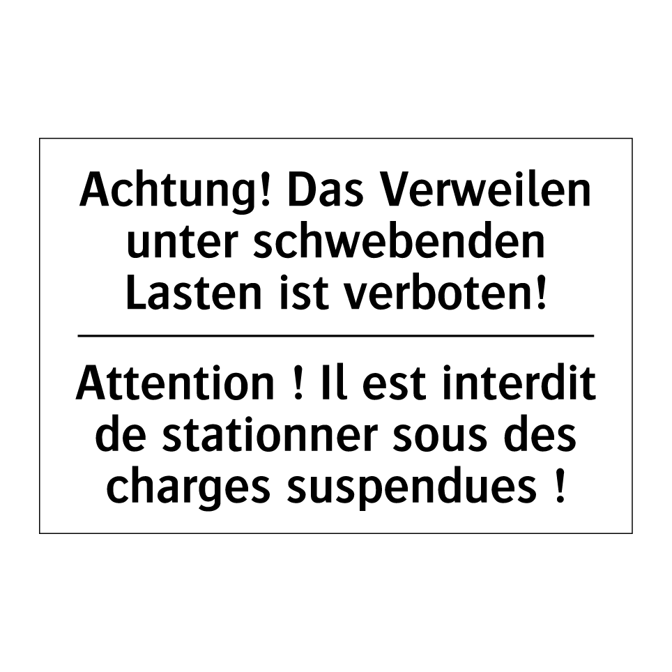 Achtung! Das Verweilen unter schwebenden /.../ - Attention ! Il est interdit de /.../