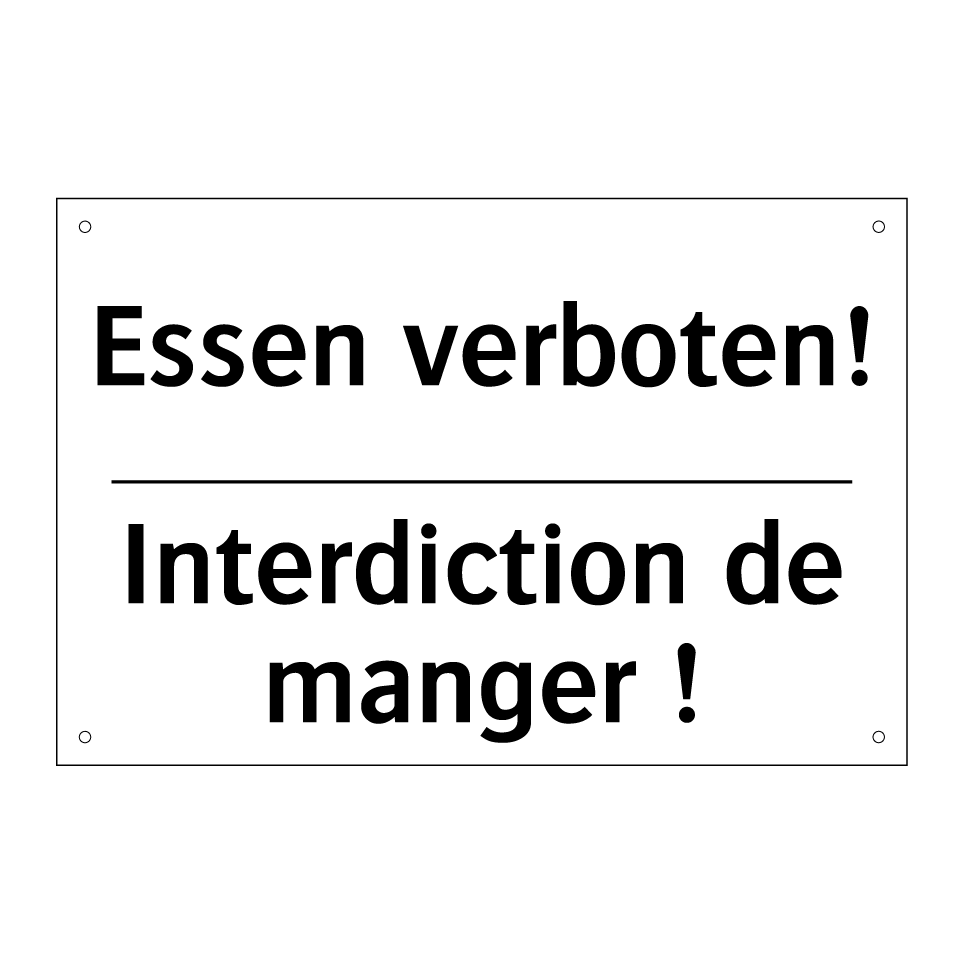 Essen verboten! - Interdiction de manger !