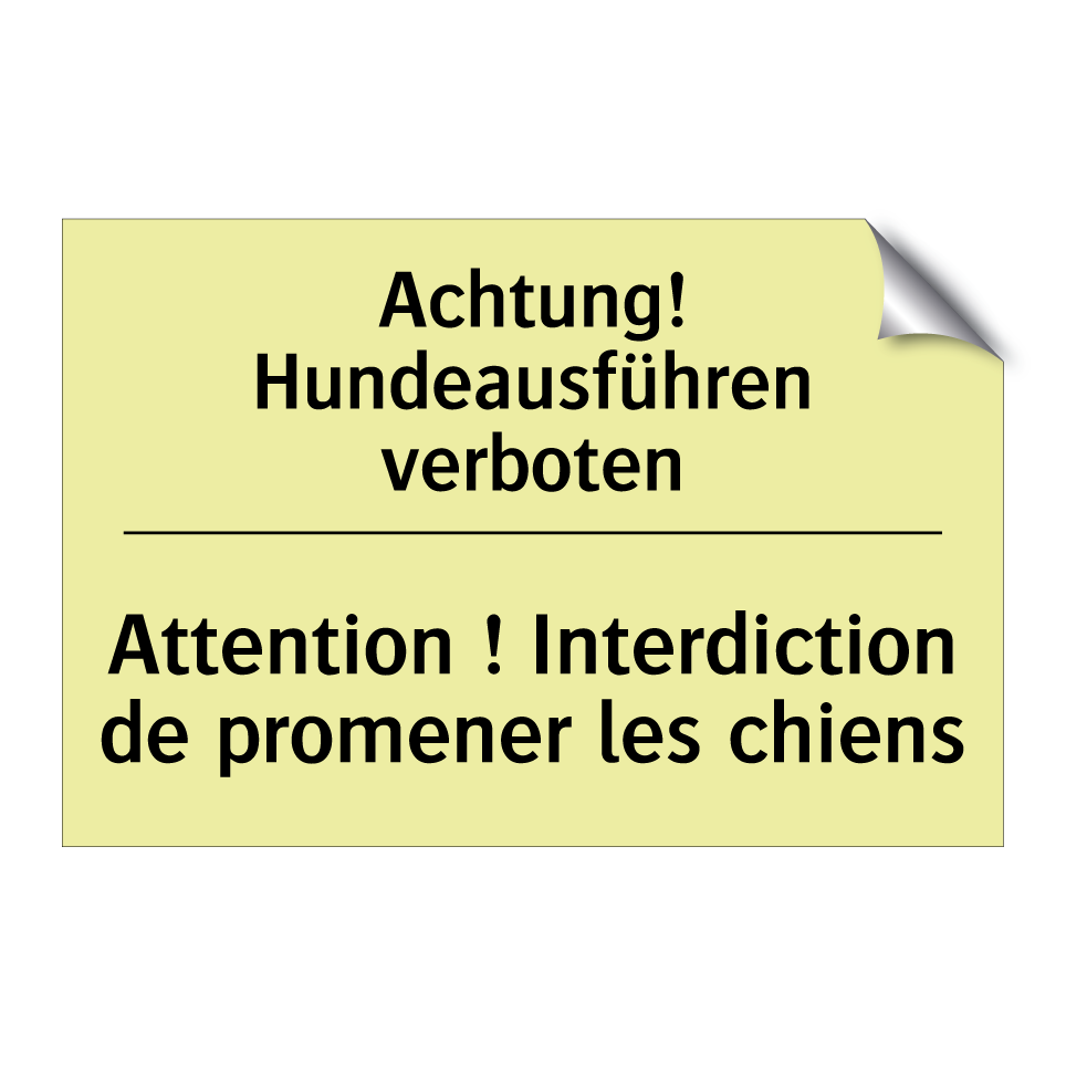 Achtung! Hundeausführen verboten /.../ - Attention ! Interdiction de promener /.../