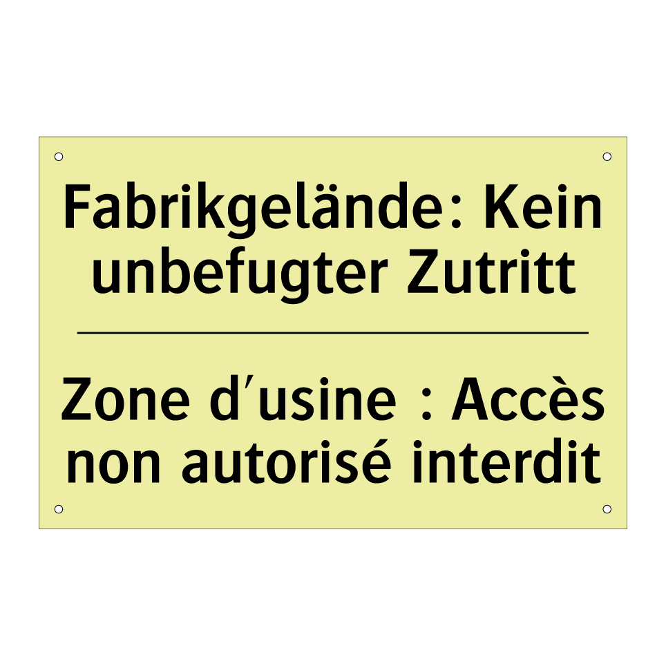 Fabrikgelände: Kein unbefugter /.../ - Zone d'usine : Accès non autorisé /.../
