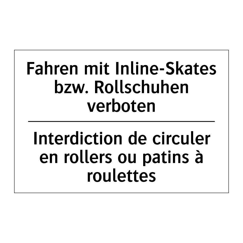 Fahren mit Inline-Skates bzw. /.../ - Interdiction de circuler en rollers /.../
