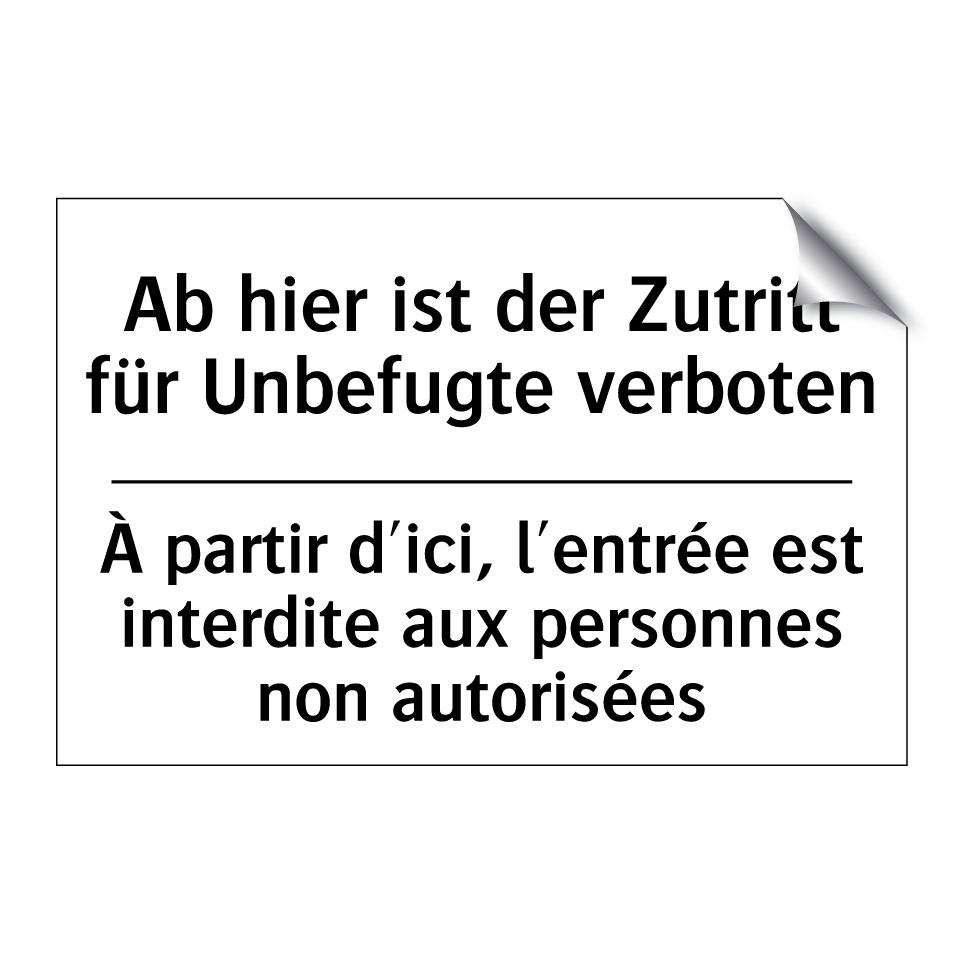 Ab hier ist der Zutritt für Unbefugte /.../ - À partir d'ici, l'entrée est interdite /.../