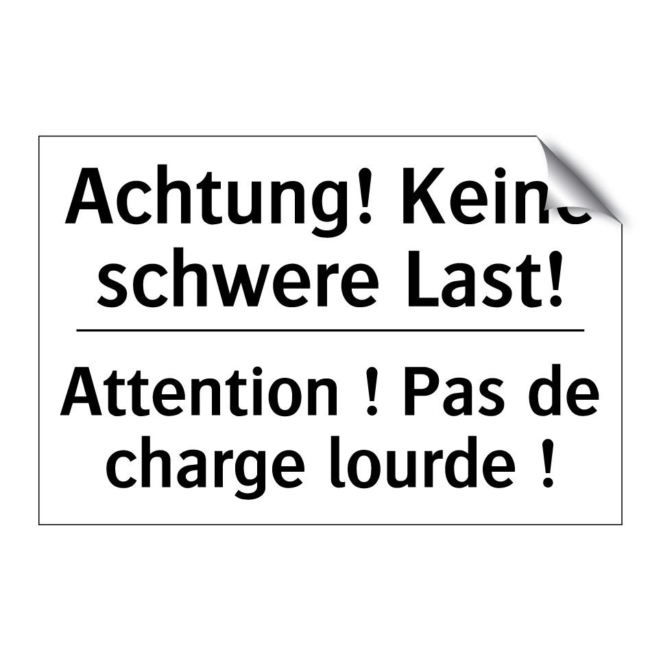 Achtung! Keine schwere Last! - Attention ! Pas de charge lourde /.../