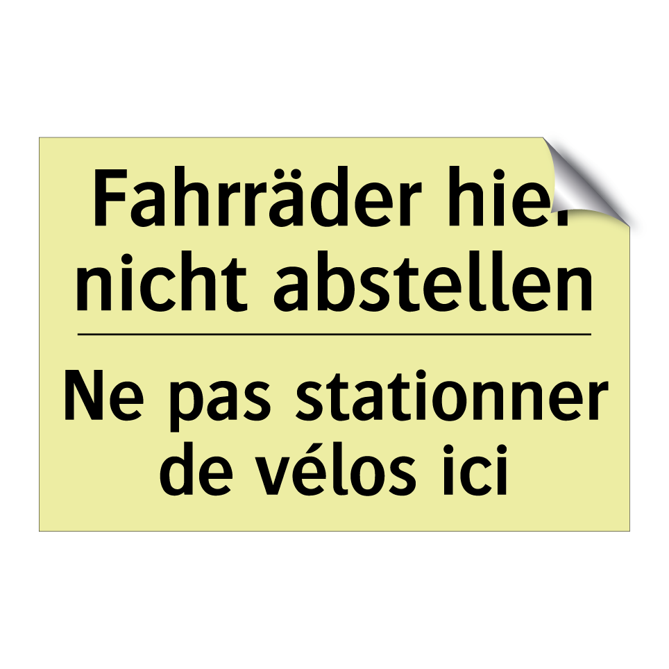 Fahrräder hier nicht abstellen - Ne pas stationner de vélos ici
