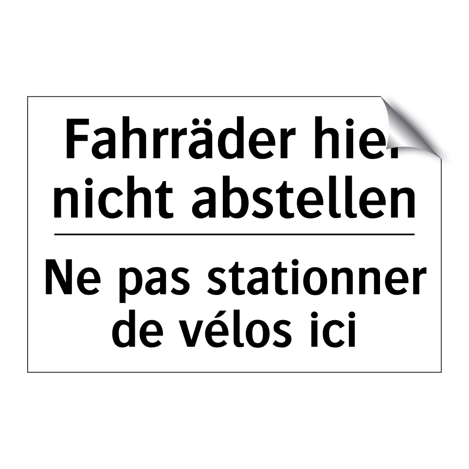 Fahrräder hier nicht abstellen - Ne pas stationner de vélos ici