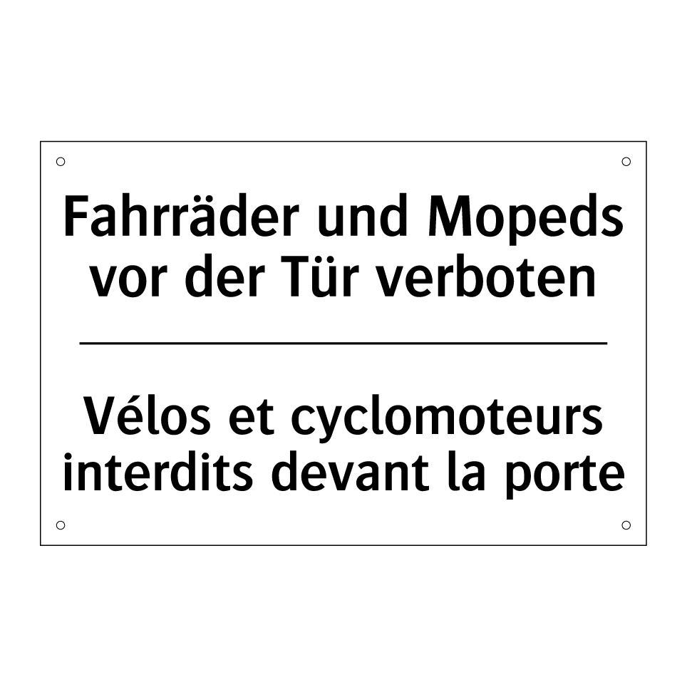 Fahrräder und Mopeds vor der Tür /.../ - Vélos et cyclomoteurs interdits /.../
