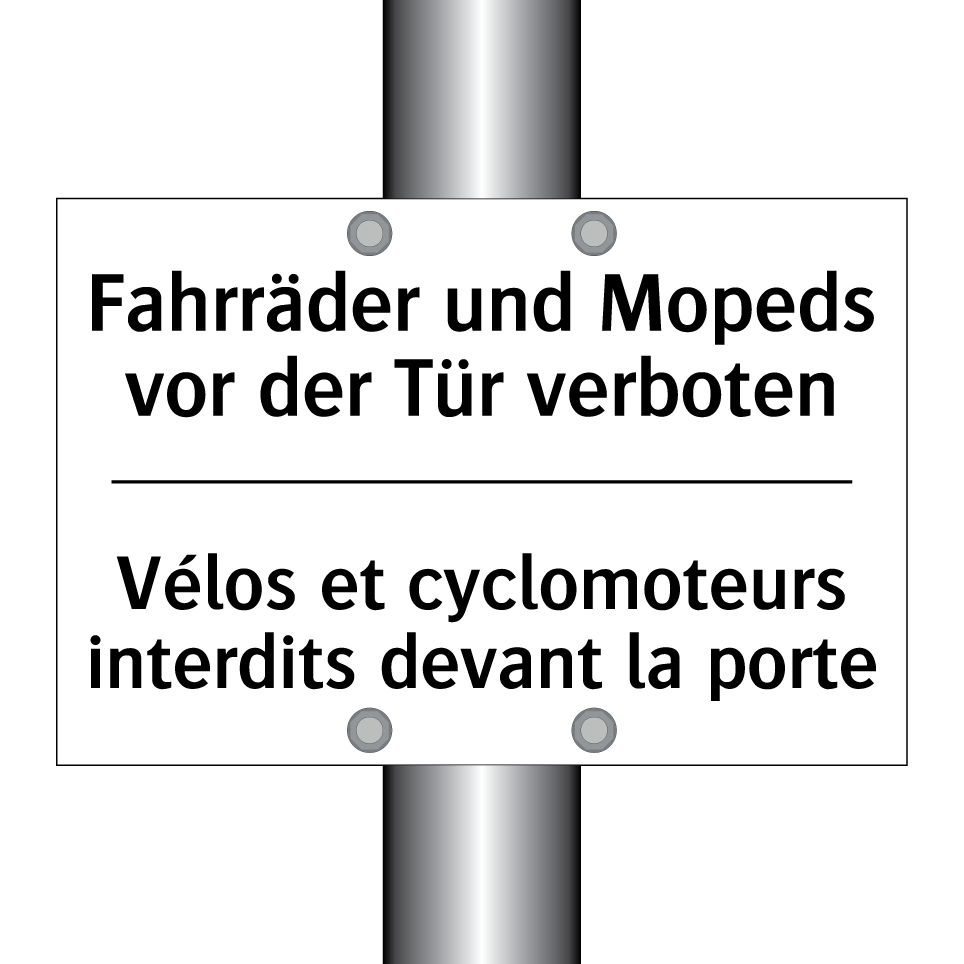 Fahrräder und Mopeds vor der Tür /.../ - Vélos et cyclomoteurs interdits /.../