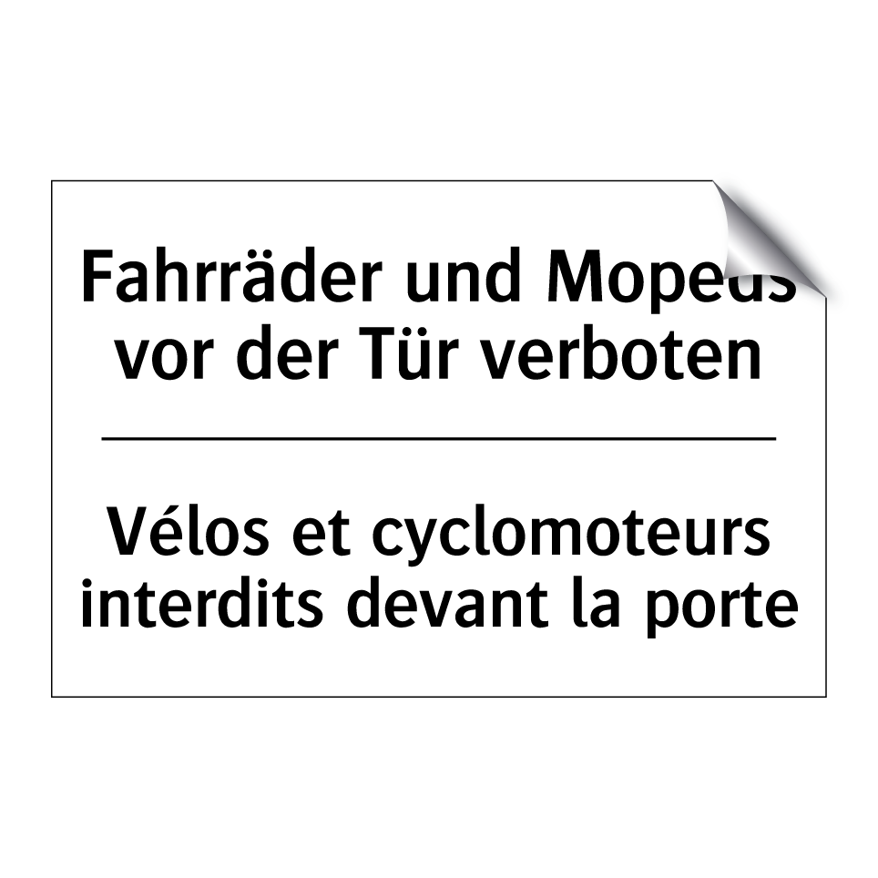 Fahrräder und Mopeds vor der Tür /.../ - Vélos et cyclomoteurs interdits /.../